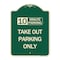 Signmission 10 Minutes Parking Take Out Parking Heavy-Gauge Aluminum Architectural Sign, 24" x 18", G-1824-24639 A-DES-G-1824-24639 - alternate 1
